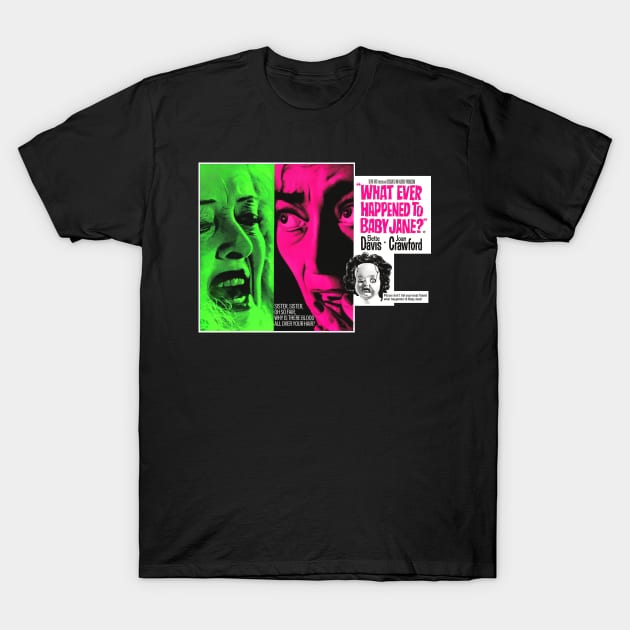 What Ever Happened To Baby Jane T-Shirt by Scum & Villainy